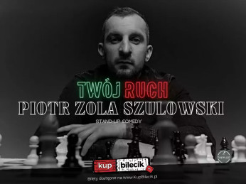 Jelenia Góra Wydarzenie Stand-up Hype-art prezentuje: Piotr Zola Szulowski - program 'Twój ruch'